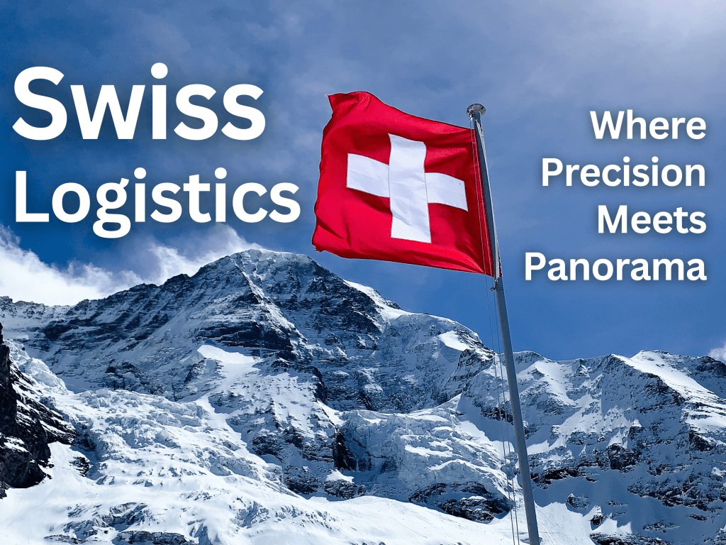 Swiss Logistics: Where Precision Meets Panorama