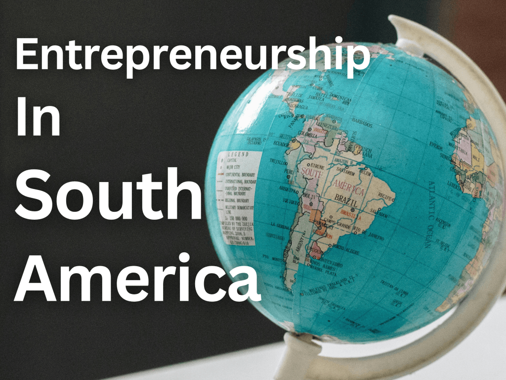 Unveiling the Entrepreneurship Landscape in South America
