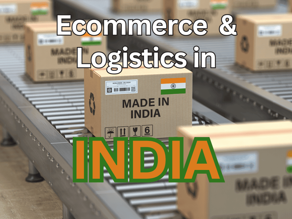 The Emergence of Ecommerce and Logistics in India