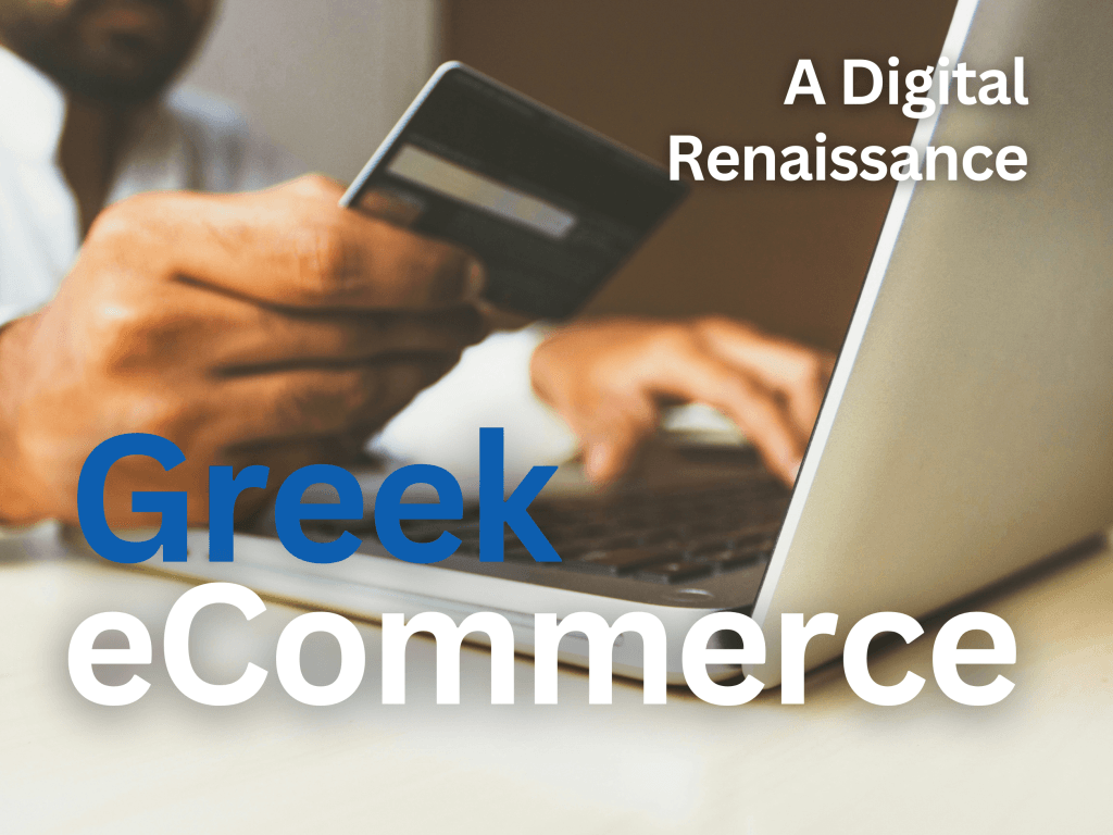 Unveiling Greece’s Digital Renaissance: The E-Commerce Boom